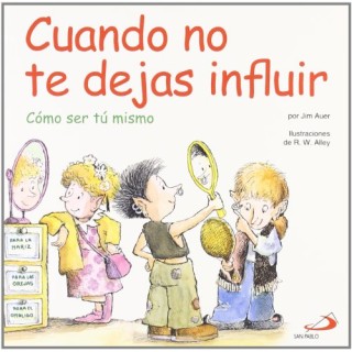 Cuando No Te Dejas Influir: Como ser tu mismo